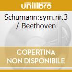 Schumann:sym.nr.3 / Beethoven cd