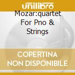 Mozar:quartet For Pno & Strings cd