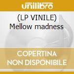 (LP VINILE) Mellow madness cd