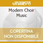 Modern Choir Music cd musicale di CHAMBER CHOIR 