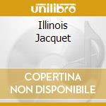 Illinois Jacquet cd musicale di ILLINOIS JACQUET
