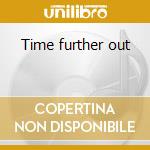 Time further out cd