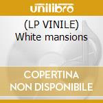 (LP VINILE) White mansions cd