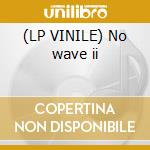 (LP VINILE) No wave ii cd