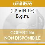 (LP VINILE) B.g.m. lp vinile