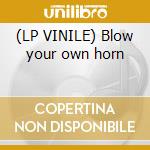 (LP VINILE) Blow your own horn cd