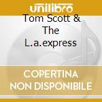 Tom Scott & The L.a.express cd