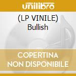 (LP VINILE) Bullish cd