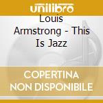 Louis Armstrong - This Is Jazz cd