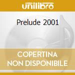 Prelude 2001 cd musicale di Eumir Deodato