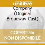 Company (Original Broadway Cast) cd musicale di Broadway - company o