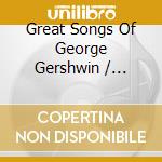 Great Songs Of George Gershwin / Various