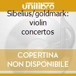 Sibelius/goldmark: violin concertos