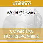 World Of Swing cd musicale di The world of swing