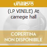 (LP VINILE) At carnegie hall cd