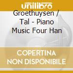 Groethuysen / Tal - Piano Music Four Han cd musicale di SCHUBERT