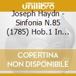 Joseph Haydn - Sinfonia N.85 (1785) Hob.1 In Si 'La Regina' cd