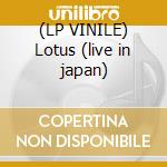(LP VINILE) Lotus (live in japan) cd