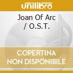 Joan Of Arc / O.S.T. cd musicale di Joan of arc