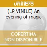 (LP VINILE) An evening of magic lp vinile