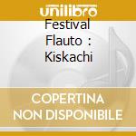 Festival Flauto : Kiskachi cd musicale di VIVALDI