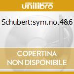 Schubert:sym.no.4&6 cd musicale di GIULINI/BAYERISCHEN