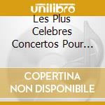 Les Plus Celebres Concertos Pour Vio cd