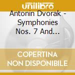 Antonin Dvorak - Symphonies Nos. 7 And 8 cd