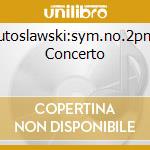 Lutoslawski:sym.no.2pno Concerto cd