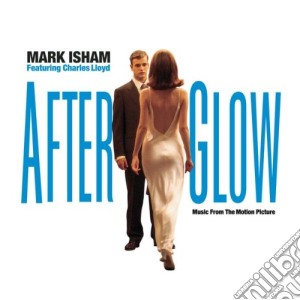 Mark Isham - Afterglow cd musicale di Mark Isham