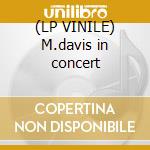 (LP VINILE) M.davis in concert lp vinile di Miles Davis