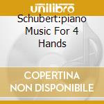 Schubert:piano Music For 4 Hands cd