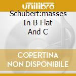 Schubert:masses In B Flat And C