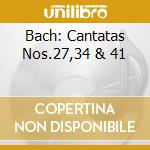 Bach: Cantatas Nos.27,34 & 41
