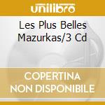 Les Plus Belles Mazurkas/3 Cd cd