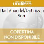 Bach/handel/tartini:vln Son. cd musicale di Isaac Stern