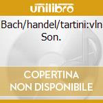 Bach/handel/tartini:vln Son. cd