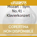 Mozart : Sym No.41 - Klavierkonzert cd