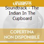 Soundtrack - The Indian In The Cupboard cd