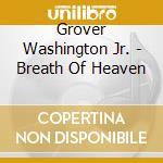 Grover Washington Jr. - Breath Of Heaven cd