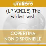 (LP VINILE) The wildest wish cd