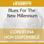 Blues For The New Millennium cd