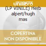 (LP VINILE) Herb alpert/hugh mas cd