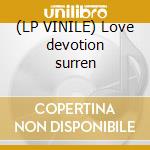 (LP VINILE) Love devotion surren cd