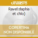 Ravel:daphis et chlo) cd musicale di Boulez