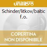 Schinder/litkov/baltic f.o. cd