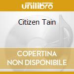 Citizen Tain