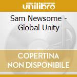 Sam Newsome - Global Unity cd