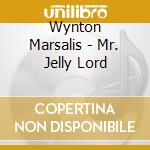 Wynton Marsalis - Mr. Jelly Lord cd musicale di Wynton Marsalis