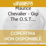 Maurice Chevalier - Gigi The O.S.T Recording / O.S.T. cd